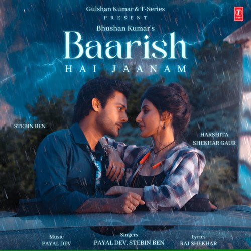 Baarish Hai Jaanam Song Download - Stebin Ben