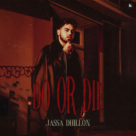 Do Or Die Jassa Dhillon Mp3 song download