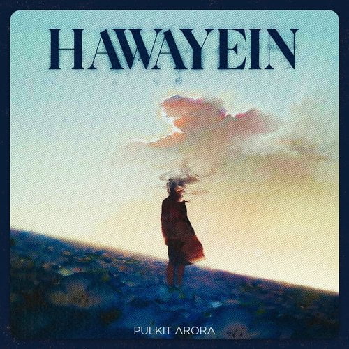 Hawayein (Pulkit Arora) Mp3 Song Download