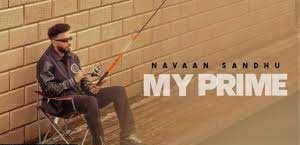 My Prime Navaan Sandhu Mp3 song download