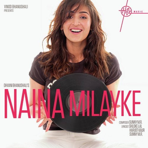 Naina Milayke (Dhvani Bhanushali) Mp3 Song Download