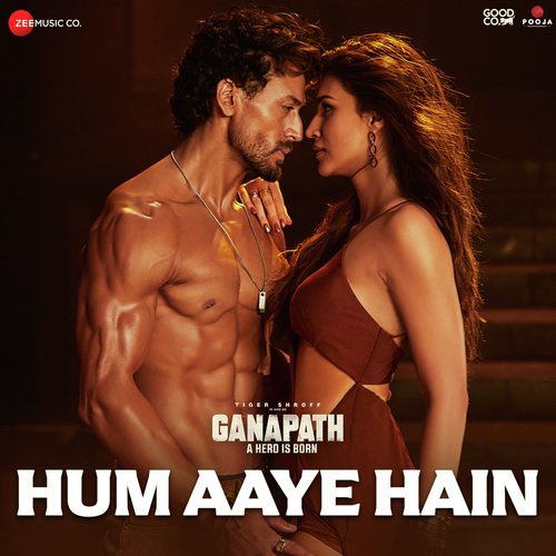 Hum Aaye Hain (Ganapth) Mp3 Song Download