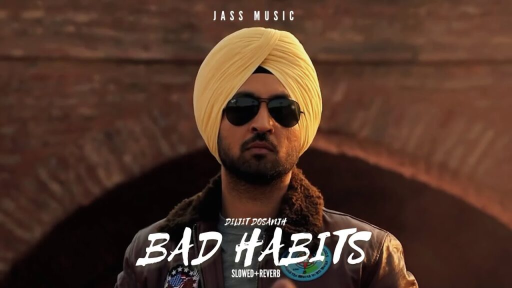 Bad Habits Diljit Dosanjh Mp3 Song Download