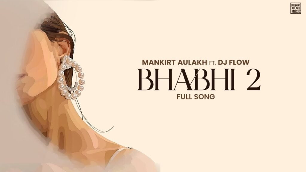 Bhabi 2 Mankirt Aulakh Mp3 Song Download