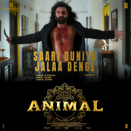 Saari Duniya Jalaa Denge (Animal) Mp3 Song Download