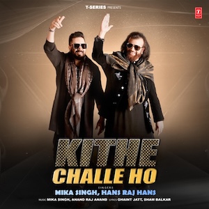 Kithe Challe Ho Mika Singh Mp3 Song Download
