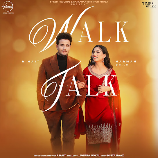 Walk Talk R Nait Mp3 Song Download