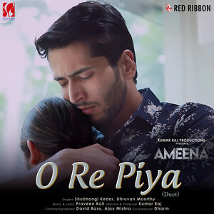 O Re Piya Duet (Ameena) Mp3 Song Download