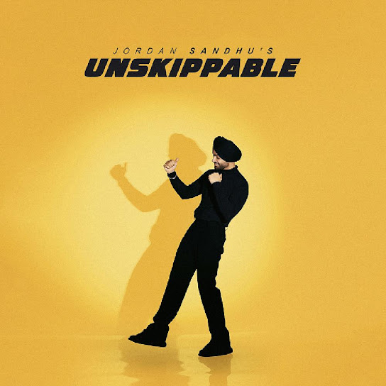 Unskippable Jordan Sandhu Mp3 Song Download
