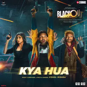 Kya Hua (Blackout) Mp3 Song Download