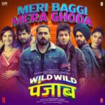 Meri Baggi Mera Ghoda (Wild Wild Punjab) Mp3 Song Download